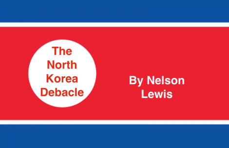 The North Korea Debacle by Nelson Lewis